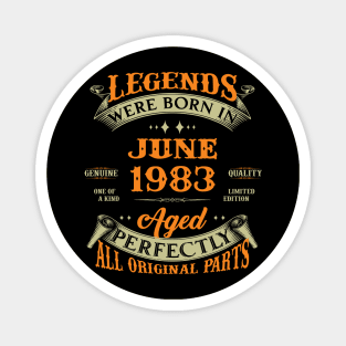 Legend Were Born In June 1983 40 Years Old 40th Birthday Gift Magnet